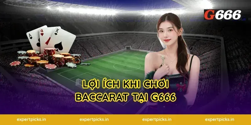 Lợi Ích Khi Chơi Baccarat Tại G666