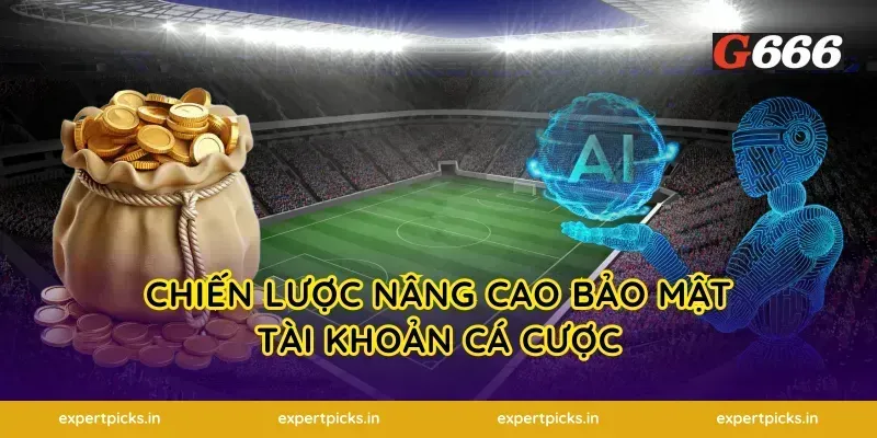 Chiến lược nâng cao bảo mật tài khoản cá cược