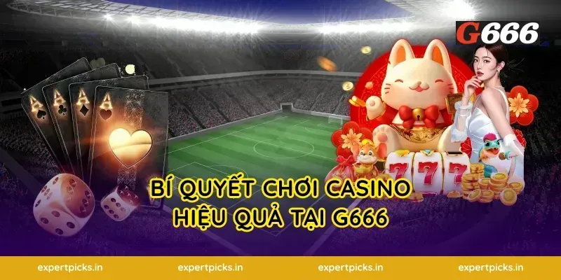 Bí quyết chơi casino hiệu quả tại G666