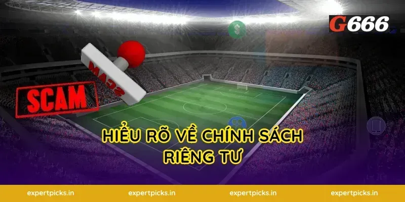 Hiểu Rõ Về Chính Sách Riêng Tư