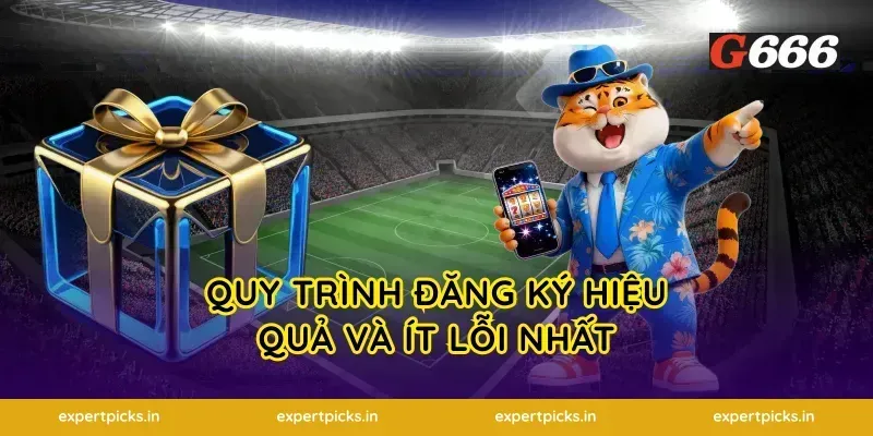Quy trình đăng ký hiệu quả và ít lỗi nhất