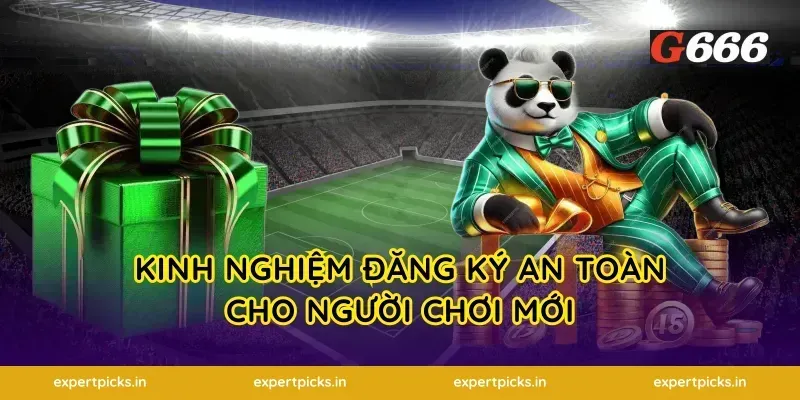 Kinh nghiệm đăng ký an toàn cho người chơi mới