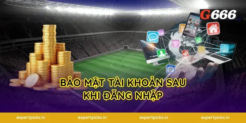 Bảo Mật Tài Khoản Sau Khi Đăng Nhập
