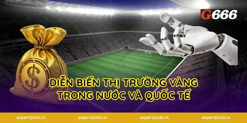 diễn biến thị trường vàng trong nước và quốc tế