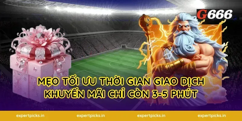 Mẹo tối ưu thời gian giao dịch khuyến mãi chỉ còn 3-5 phút