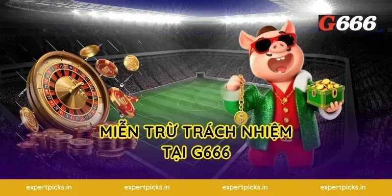 Miễn Trừ Trách Nhiệm Tại G666