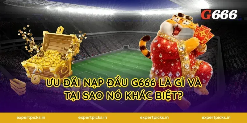 Ưu đãi nạp đầu g666 là gì và tại sao nó khác biệt?