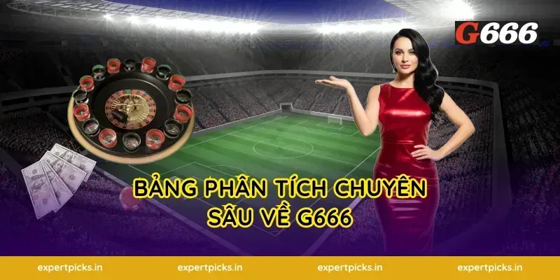 Bảng Phân Tích Chuyên Sâu Về G666