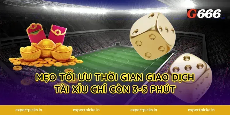 Mẹo tối ưu thời gian giao dịch tài xỉu chỉ còn 3-5 phút
