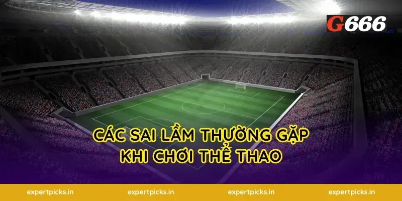 Các sai lầm thường gặp khi chơi thể thao